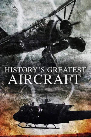 History's Greatest Aircraft