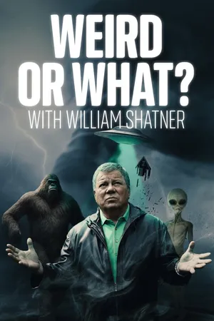 Weird Or What? With William Shatner