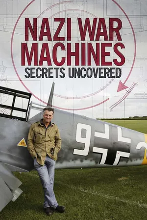 Nazi War Machines: Secrets Uncovered