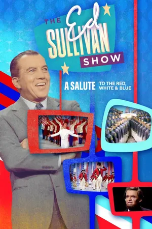 The Ed Sullivan Show: A Salute To The Red White and Blue