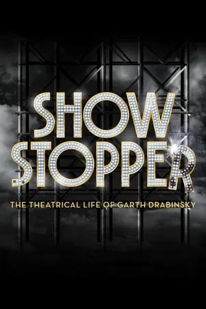 SHOW STOPPER: THE THEATRICAL LIFE OF GARTH DRABINSKY