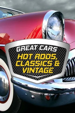 Great Cars: Hot Rods, Classics and Vintage Autos