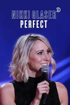 Nikki Glaser: Perfect