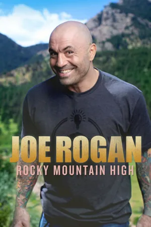 Joe Rogan - Rocky Mountain High