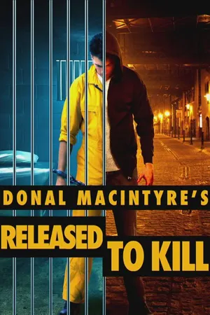 Donal MacIntyre's Released to Kill