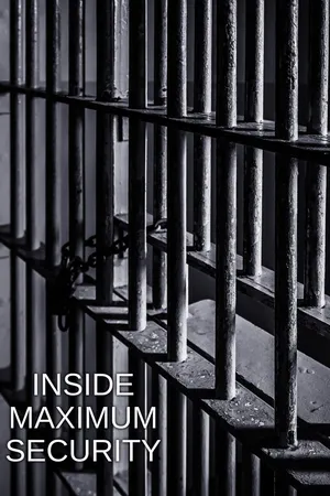 Inside Maximum Security