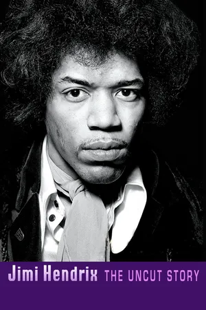 Jimi Hendrix: The Uncut Story