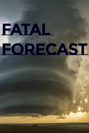 Fatal Forecast