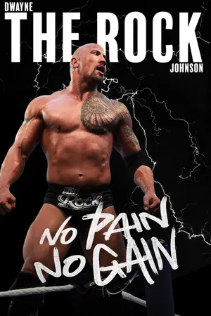 Dwayne "The Rock" Johnson: No Pain No Gain CA