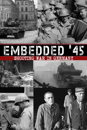 Embedded 45' - Shooting War in Germany