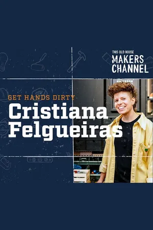 Cristiana Felgueiras: This Old House Makers Channel