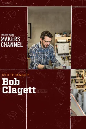 Bob Clagett: This Old House Makers Channel
