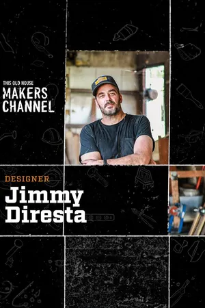 Jimmy DiResta: This Old House Makers Channel
