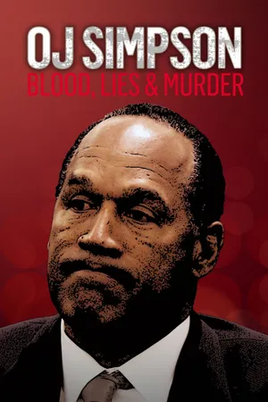 OJ Simpson: Blood, Lies and Murder