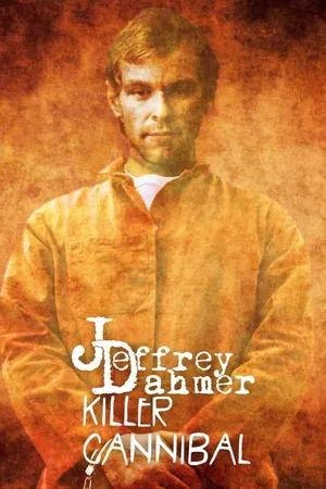 Jeffrey Dahmer: Killer Cannibal