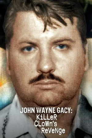 John Wayne Gacy: Killer Clown's Revenge
