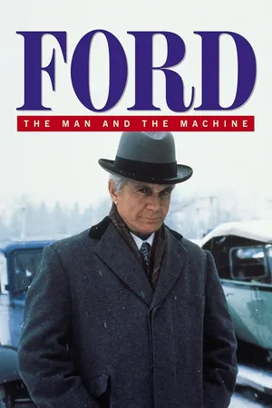 Ford: The Man and the Machine