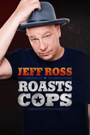 Jeff Ross Roasts Cops