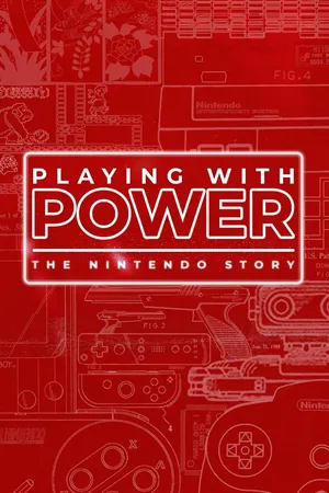 Playing with Power: The Nintendo Story