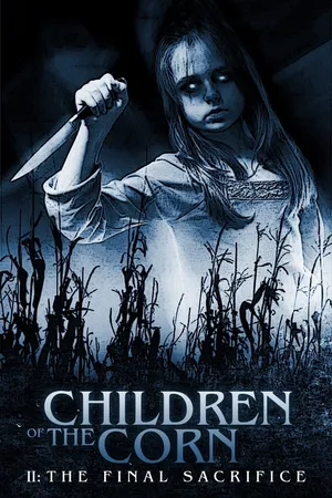 Children Of The Corn II: The Final Sacrifice