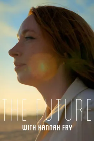 The Future With Hannah Fry