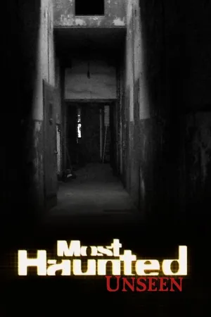 Most Haunted: Unseen
