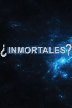 ¿Inmortales?