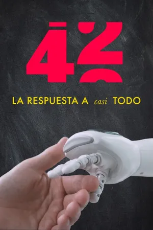 42: La Respuesta A Casi Todo