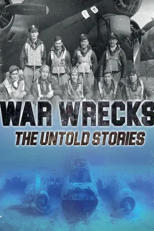 War Wrecks: The Untold Stories