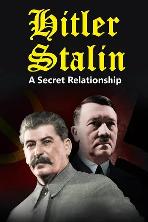 Hitler and Stalin: A Secret Relationship