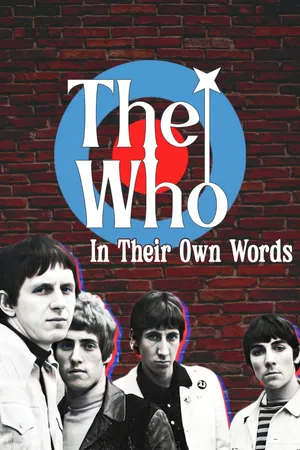 The Who: In Their Own Words