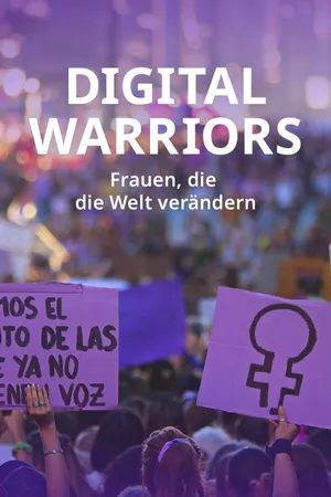 Digital Warriors – Frauen, die die Welt verändern