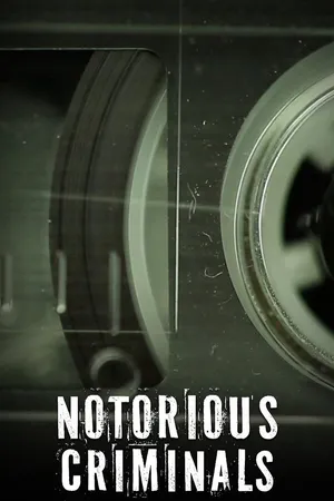 Notorious Criminals