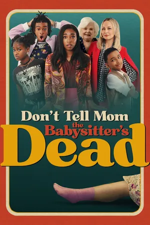Don't Tell Mom the Babysitter's Dead (2024)