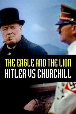 Hitler & Churchill: The Eagle & The Lion