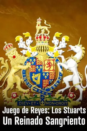 Juego de Reyes: Los Stuarts - Un Reinado Sangriento