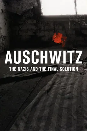 Auschwitz: The Nazis and the Final Solution