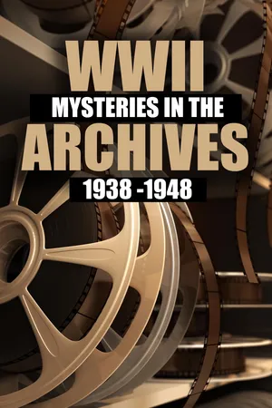 WWII Mysteries in the Archives 1938-1948