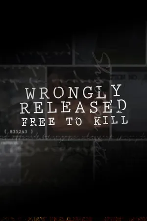 Wrongly Released - Free to Kill