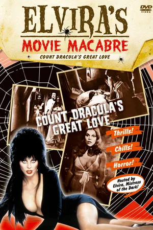 Elvira's Movie Macabre: Count Dracula's Great Love