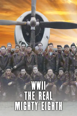 World War II: The Real Mighty Eighth