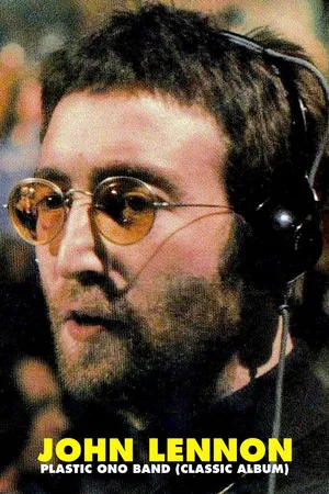 John Lennon: Plastic Ono Band (Classic Album)