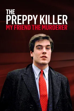 Preppy Killer: My Friend The Murderer