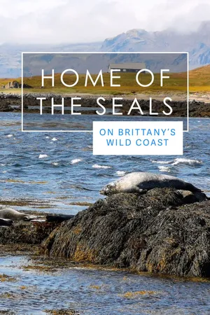Home Of The Seals: On Brittany's Wild Coast