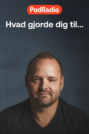 Hvad gjorde dig til