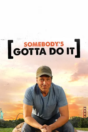 Somebody's Gotta Do It