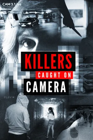 Killers: Caught on Camera