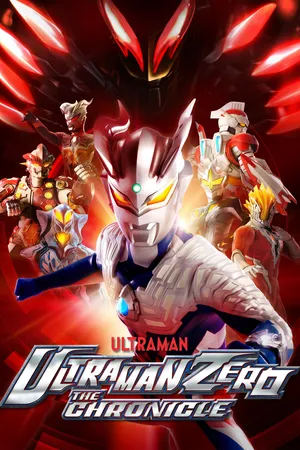 Ultraman Zero The Chronicle Complete Series