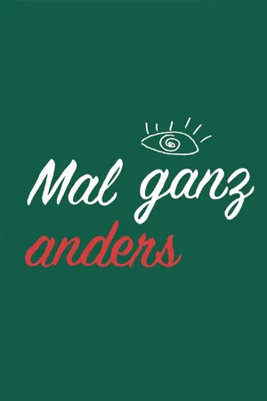 Mal ganz anders