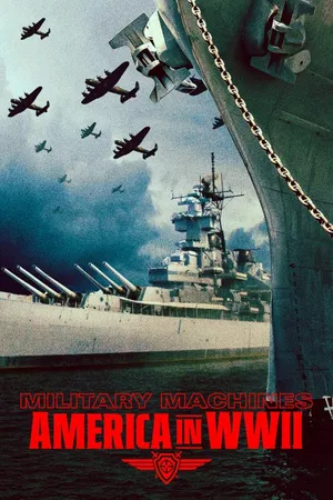 Military Machines: America in World War II
